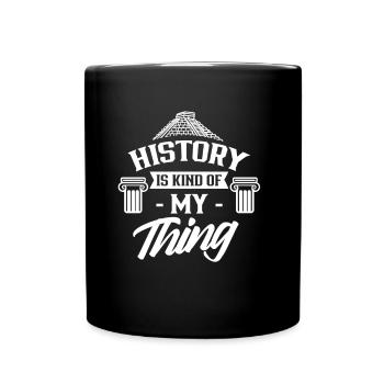 Geschichte Ist Mein Ding Beruf Historik Historiker - Tasse einfarbig - Schwarz - Vorne