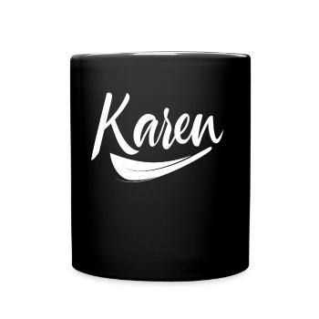 Karen Beruhig Dich Meme Karens Lustig - Tasse einfarbig - Schwarz - Vorne