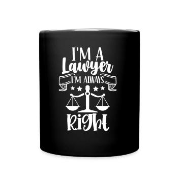 I am a lawyer and I am always right lawyer - Full Colour Mug - black - Front