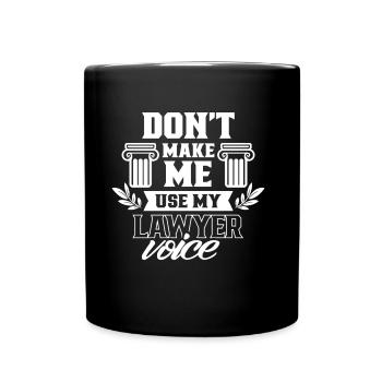 Zwinge Mich Nicht Meine Anwalt Stimme Zu Benutzen - Tasse einfarbig - Schwarz - Vorne