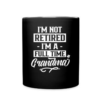 I'm not retired I'm a full-time grandma - Full Colour Mug - black - Front