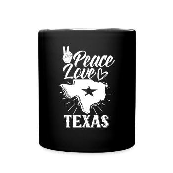 Frieden Liebe Texas Texanisch Stolz Texaner - Tasse einfarbig - Schwarz - Vorne