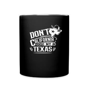 Kalifornien Texas Sprüche Texanisch Texaner Stolz - Tasse einfarbig - Schwarz - Vorne