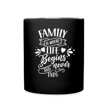 Familie Ist Wo Das Leben Beginnt Und Nie Endet - Tasse einfarbig - Schwarz - Vorne