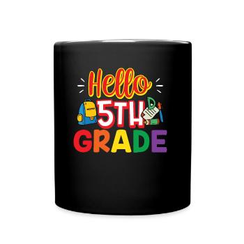 Hello 5th grade fifth 5th grade fifth graders - Full Colour Mug - black - Front