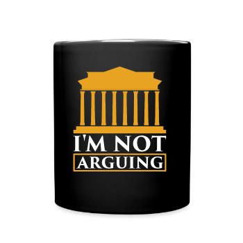 Ich Streite Mich Nicht Argumentieren Argument - Tasse einfarbig - Schwarz - Vorne