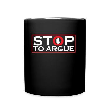 Aufhören Zu Streiten Argument Argumentieren - Tasse einfarbig - Schwarz - Vorne