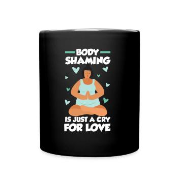 La honte corporelle n’est qu’un cri d’amour agaçant - Mug uni - noir - Devant