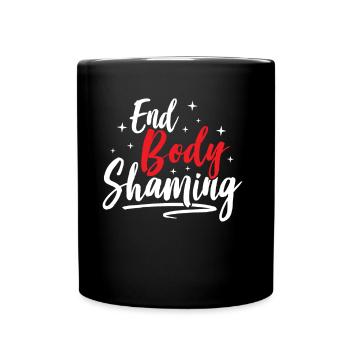End body shaming stop bodyshaming annoyance - Full Colour Mug - black - Front