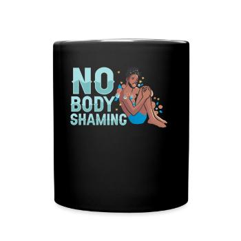 No Body Shaming Bodyshaming Stop Annoyance - Full Colour Mug - black - Front