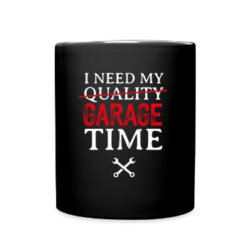 Ich Brauche Meine Garagen Zeit Lustiges Mechaniker - Tasse einfarbig - Schwarz - Vorne