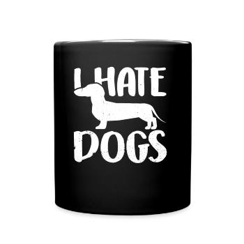 I Hate Dogs Cats Pet Lover Cat - Full Colour Mug - black - Front