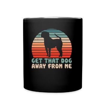 Take the dog away from me lover cat cats - Full Colour Mug - black - Front