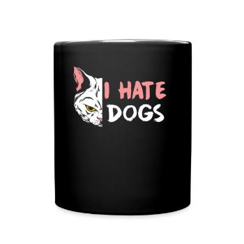 I Hate Dog Lovers Pet Cat Cats - Full Colour Mug - black - Front