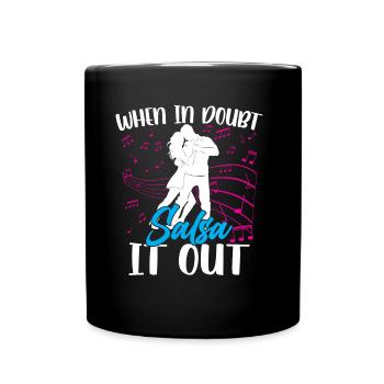When In Doubt Salsa It Out Dance Dancers Dance - Mug uni - noir - Devant