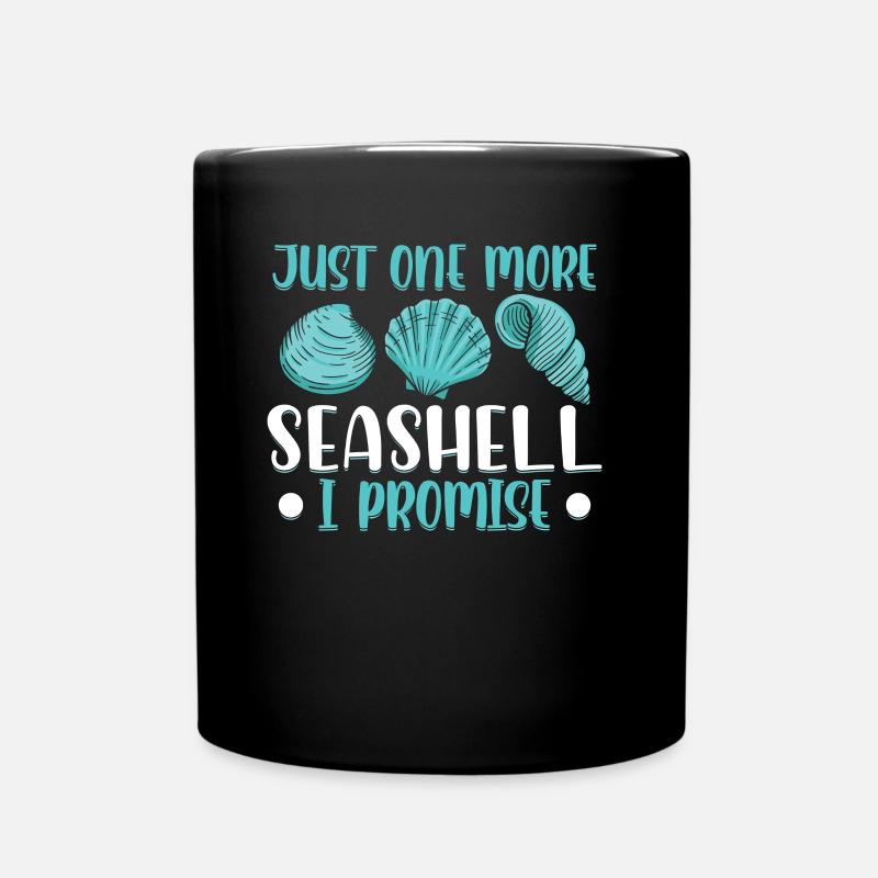 Nur Noch Eine Muschel Ich Verspreche Es Muscheln - Tasse einfarbig - Schwarz