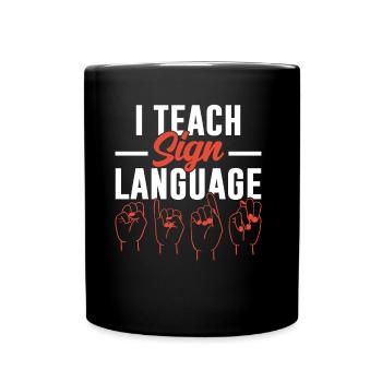 Ich Unterrichte Gebärdensprache Lehrer Gebärden - Tasse einfarbig - Schwarz - Vorne