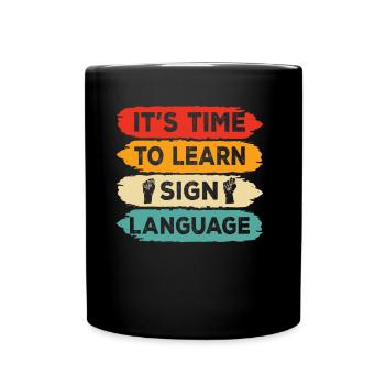 Es Ist Zeit Gebärdensprache Zu Lernen Gebärden - Tasse einfarbig - Schwarz - Vorne