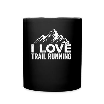 I Love Trail Running Racing Trail Running Runner - Full Colour Mug - black - Front