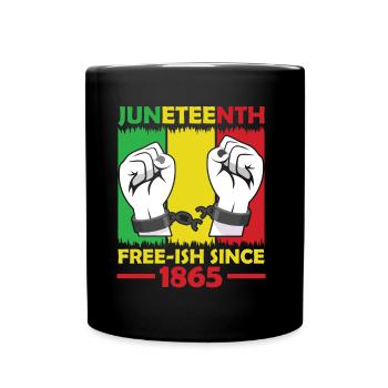 Juneteenth Free Ish since 1865 Afrika Black - Full Colour Mug - black - Front