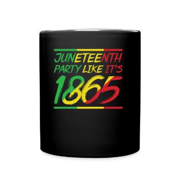Juneteenth celebrate like in 1865 Black Africa - Full Colour Mug - black - Front