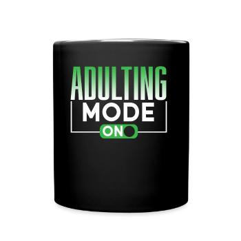 Growing Up Mode on Adult Birthday - Full Colour Mug - black - Front