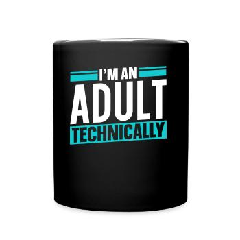 I am an adult Technically Adult - Full Colour Mug - black - Front