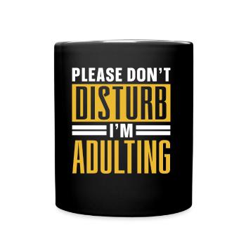 Please do not disturb I will grow up birthday - Full Colour Mug - black - Front