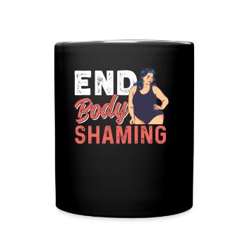 End Body Shaming Stop Bodyshaming Annoy - Full Colour Mug - black - Front