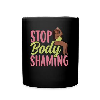 No more body shaming annoying bodyshaming - Full Colour Mug - black - Front