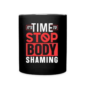 It's time to stop body shaming annoying - Full Colour Mug - black - Front