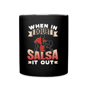 When In Doubt Salsa It Out Dancers Dancing Dance - Mug uni - noir - Devant
