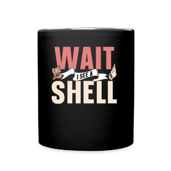 Wait I see a shell collecting shells - Full Colour Mug - black - Front