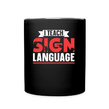 Ich Unterrichte Gebärdensprache Gebärden Awareness - Tasse einfarbig - Schwarz - Vorne