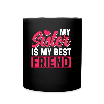 Meine Schwester Ist Mein Bester Freund Schwestern - Tasse einfarbig - Schwarz - Vorne