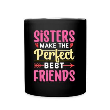 Sisters are the perfect best friends team - Full Colour Mug - black - Front