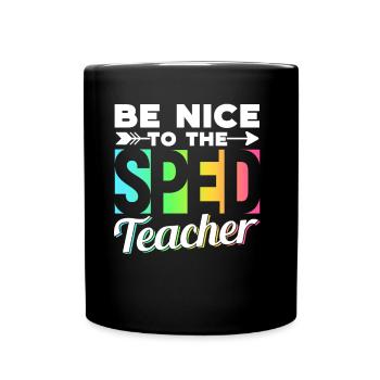 Be Nice to Sped Teacher Special Education - Full Colour Mug - black - Front