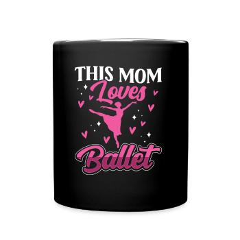 This Mother Loves Ballet Dancer Ballerina - Full Colour Mug - black - Front