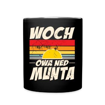 woch owa ned munta - wach aber noch nicht munter - Tasse einfarbig - Schwarz - Vorne