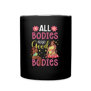 All bodies are good body shaming annoy - Full Colour Mug - black - Front