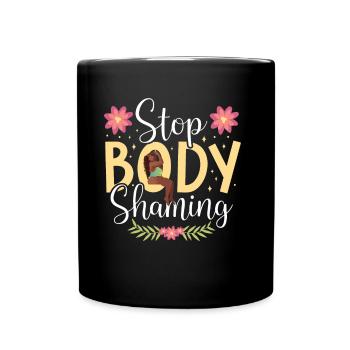No more body shaming Bodyshaming annoyance - Full Colour Mug - black - Front