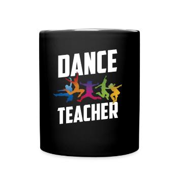Dance Teacher Dance Course Dance Teacher Dance School - Full Colour Mug - black - Front