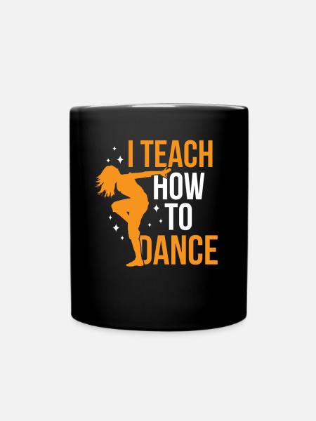 J’enseigne comment danser, école de danse, professeur de danse - Mug uni - noir