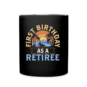 First birthday as a pensioner pensioner pregnant - Full Colour Mug - black - Front