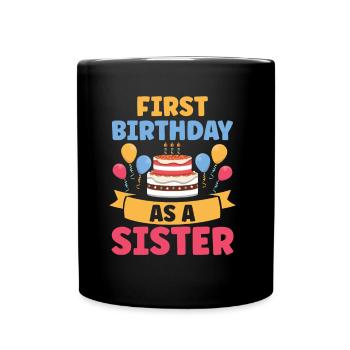 First Birthday As Sister Sayings Pregnant - Full Colour Mug - black - Front