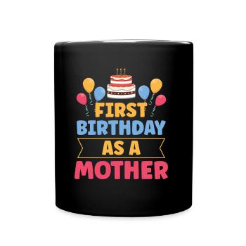 Mon premier anniversaire en tant que mère Humour Enceinte - Mug uni - noir - Devant