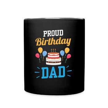 Proud Birthday Daddy Daddy Father Birthday - Full Colour Mug - black - Front