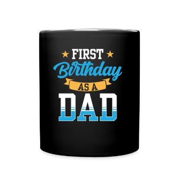 First Birthday As Daddy Dad Daddy Party - Full Colour Mug - black - Front