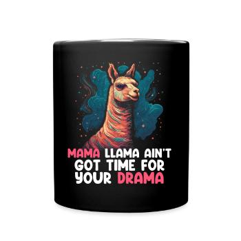 MAMA LLAMA GOT NO TIME FOR DRAMA Muttertag - Tasse einfarbig - Schwarz - Vorne