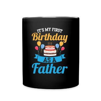 Es Ist Mein Erster Geburtstag Als Vater Papa Papi - Tasse einfarbig - Schwarz - Vorne